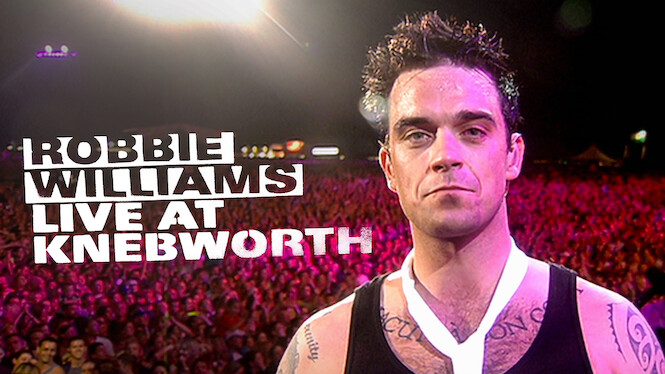 Robbie Williams Live At Knebworth (2003) - Netflix | Flixable